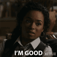 a woman says i 'm good netflix on the bottom