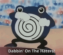 a cartoon of a frog with a swirl on its face and the words dabbin ' on the haters below it