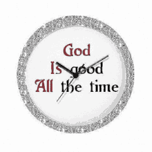 God Is Good All The Time Sparkle GIF - God Is Good All The Time Sparkle Clock GIFs