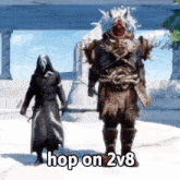 a man in a costume is standing next to another man in a costume and says `` hop on 2v8 '' .