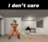 a cartoon character is dancing in a room with the words i don 't care on the bottom .
