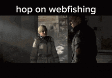 a man and a woman are standing in a dark room and the words hop on webfishing are above them