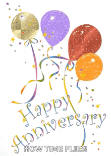 a happy anniversary card with balloons and confetti says how time flies