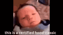 Certified Hood Classic Baby GIF - Certified Hood Classic Baby Fart Noise Effect1 GIFs