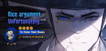a screenshot of a game that says nice argument unfortunately to claim their bones