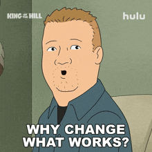 a cartoon of a man with a surprised look on his face says why change what works
