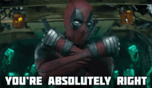 Deadpool You Are Absolutely Right GIF - Deadpool You Are Absolutely Right You Are Right GIFs