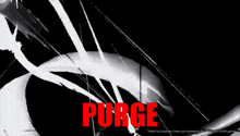 a black and white video game scene with the word purge in red letters