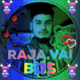 a picture of a man with the words raja vai bds surrounding him