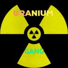 Uranium Gang GIF
