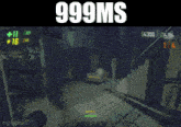a screenshot of a video game that says 999ms on the top