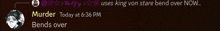 a screenshot of a text message between murder and bend over