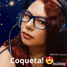 a woman wearing glasses and headphones with the words coqueta on the bottom