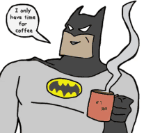 Batman I Only Have Time For Coffee GIF - Batman I Only Have Time For Coffee GIFs