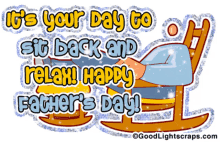 Happy Fathers Day Its Your Day To Sit Back And Relax GIF - Happy Fathers Day Its Your Day To Sit Back And Relax Sparkles GIFs