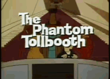The Phantom Toll Booth Chuckjones GIF - The Phantom Toll Booth Chuckjones Abelevitow GIFs