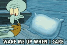 Squidward Spongebob GIF - Squidward Spongebob Wake Me Up When I Care GIFs