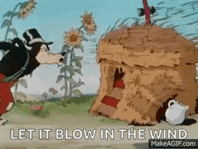 a cartoon of a wolf standing next to a hut with the words `` let it blow in the wind '' written on it .