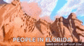 a picture of a mountain with the words people in florida below it