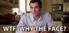 Phill Dunphy Why The Face GIF - Phill Dunphy Why The Face Wtf GIFs