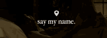 Say My Name GIF - Say My Name GIFs