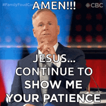 a man in a suit and tie is praying with the caption amen jesus continue to show me your patience