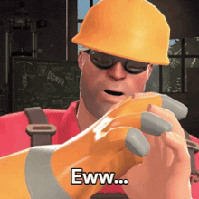 a man wearing a hard hat and sunglasses says " eww ... "