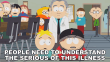 People Need To Understand The Serious Of This Illness Butters Stotch GIF - People Need To Understand The Serious Of This Illness Butters Stotch Eric Cartman GIFs