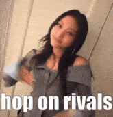 a picture of a woman with the words hop on rivals on it