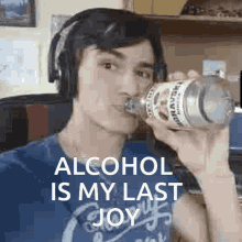 Alcohol Alcohol Is My Last Joy GIF - Alcohol Alcohol Is My Last Joy Drink GIFs