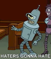 Bender Haters GIF - Bender Haters Haters Gonna Hate GIFs