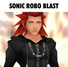 a picture of axel from kingdom hearts with the words sonic robo blast above him