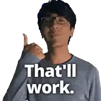 a man wearing glasses is giving a thumbs up with the words that 'll work behind him