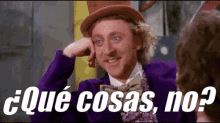 Willy Wonka Burlandose GIF - Quécosas No Que Cosas Que Cosas No GIFs