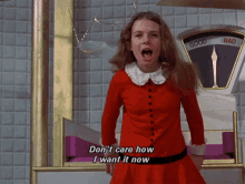I Want It Now GIF - Willy Wonka Dont Care How GIFs