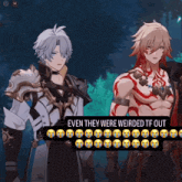 two anime characters are standing next to each other with a sticker that says even they were weirded tf out