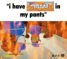 a screenshot of a video game that says i have my pants