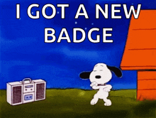 a cartoon of snoopy dancing in front of a radio that says i got a new badge