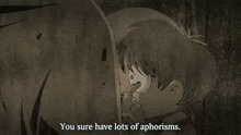 a cartoon character says you sure have lots of apphorisms