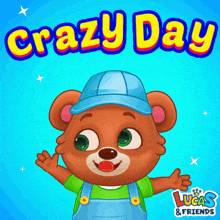a teddy bear wearing overalls and a blue hat with crazy day lucas & friends written on the bottom