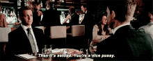 Suits Then Its Settled GIF - Suits Then Its Settled Youre A Nice Pussy GIFs