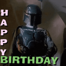 a picture of boba fett with the words happy birthday