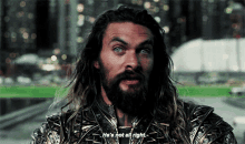 justice league aquaman hes not all right not alright he is not alright