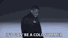 Its Gon Be A Cold Summer Fabolous GIF