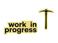 a yellow sign that says work in progress