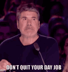 Dont Quit Your Day Job Simon Cowell GIF