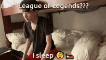 a man sitting on a bunk bed with the words league of legends written on the bottom