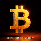 a sign that says " do n't trust verify " with a gold b on a black background