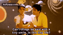 Can'T Things Be Said With Atiny Smile, In This Tiny Life?.Gif GIF - Can'T Things Be Said With Atiny Smile In This Tiny Life? Sangharsh GIFs