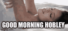 Goodmornghobley Morninhobs GIF - Goodmornghobley Morninhobs GIFs